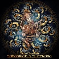 Desert Dwellers - Saraswati's Twerkaba