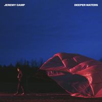Jeremy Camp - Deeper Waters (Extended Edition)