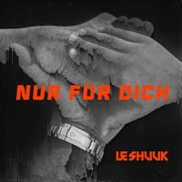 le Shuuk - Nur für Dich