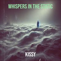 kissy - Whispers in the Static (Explicit)