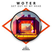 Woter - Get Out Of My Head