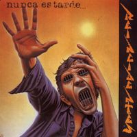Reincidentes - Nunca es Tarde... Si la Dicha es Buena