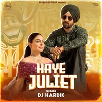 Diljit Dosanjh - Haye Juliet (Remix)