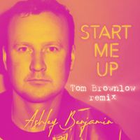 Ashley Benjamin - Start Me Up (Tom Browlow Remix) (Radio Edit)