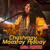 Abida Parveen - Chashmay Maastay Ajabay