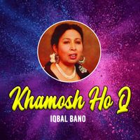 Iqbal Bano - Khamosh Ho Q