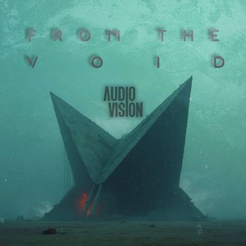 AUDIOVISION - From the Void