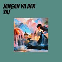Trend - Jangan Ya dek ya!