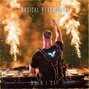 Radical Redemption - When I Say (Explicit)