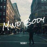 TREVOR T - Mind Body