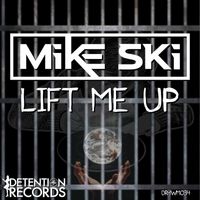 Mike Ski - Lift Me Up