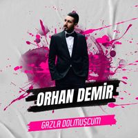 Orhan Demir - Gazla Dolmuşcum