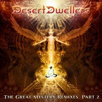Desert Dwellers - The Great Mystery, Pt. 2 (Remixes)