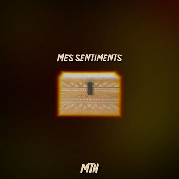 MTH - MES SENTIMENTS