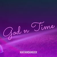 Mafiandan6ixx - God n Time (Explicit)