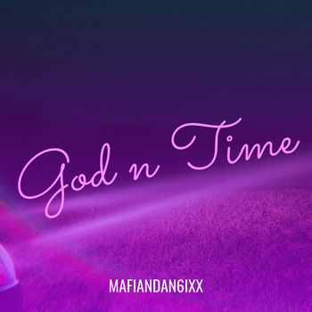 Mafiandan6ixx - God n Time (Explicit)