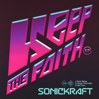 Sonickraft - Keep The Faith EP