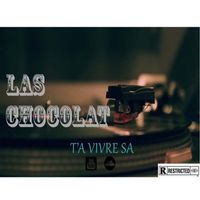 CHOCOLAT - T’a vivre ça