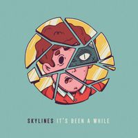 Skylines - It's Been a While