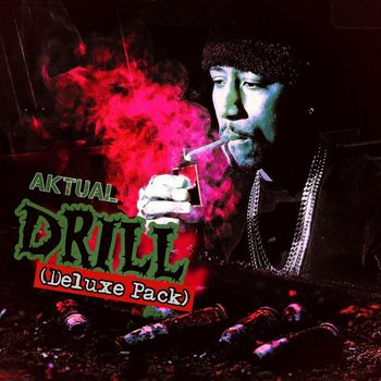 Aktual - Drill (Deluxe Pack) (Explicit)