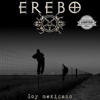Erebo - Soy Mexicano Limited Edition (Explicit)