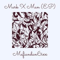 Mafiandan6ixx - Mark X Man (Explicit)