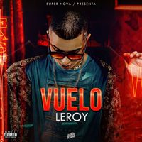 Leroy - Vuelo (Explicit)