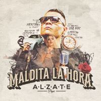 Alzate - Maldita La Hora
