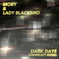 Moby & Lady Blackbird - dark days (Undercatt Remix)