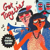 Full Swing - Get Together (Electro Swing)