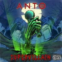 ANTO - Supervillain (Explicit)