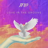 J FLO - Love in the Groove