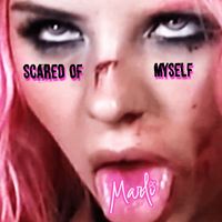 Marli - Scared of Myself (Explicit)