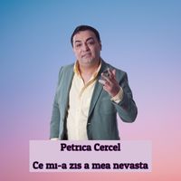 Petrica Cercel - Ce mi-a zis a mea nevasta