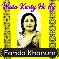Farida Khanum - Wada Karty Ho Ay