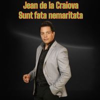 Jean de la Craiova - Sunt fata nemaritata