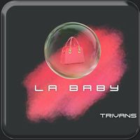 Trivans - La Baby