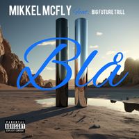 Mikkel McFly - BLÅ (Explicit)