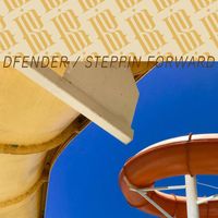 Dfender - Steppin forward