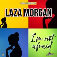 Laza Morgan - I'm not Afraid