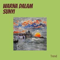 Trend - Warna Dalam Sunyi
