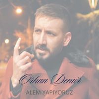 Orhan Demir - Alem Yapıyoruz (Canlı Performans)