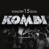 Kombi - Koncert 15-lecia (Live)