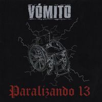 Vómito - Paralizando 13