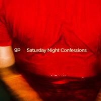 GP - Saturday Night Confessions
