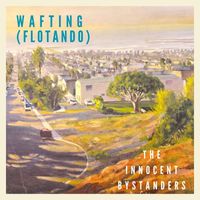 The Innocent Bystanders - Wafting (Flotando)