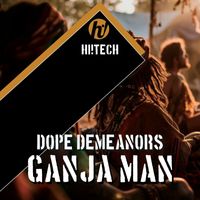 Dope Demeanors - Ganja Man