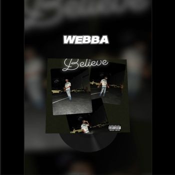 Webba - Believe (Explicit)