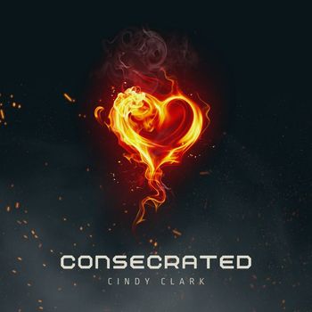 Cindy Clark - Consecrated