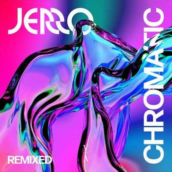 Jerro - Chromatic Remixed